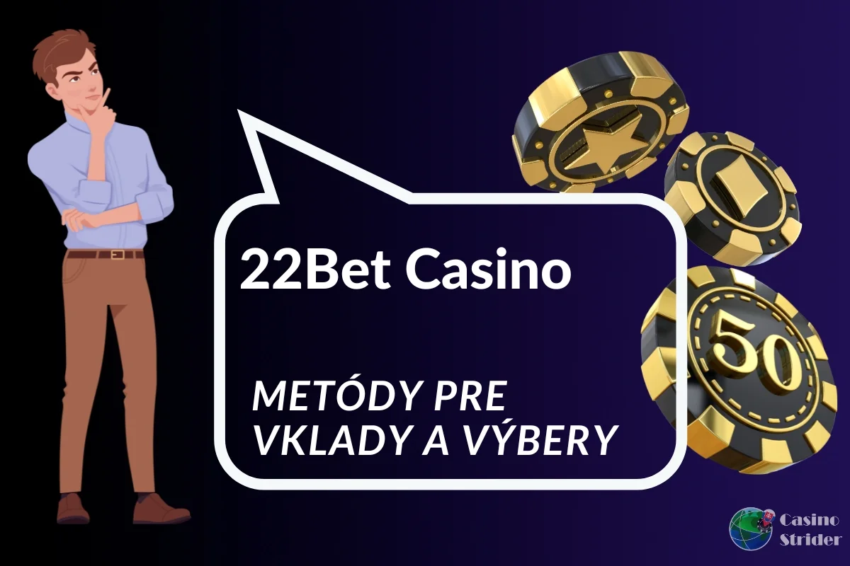 22bet casino metódy pre vklady a výbery