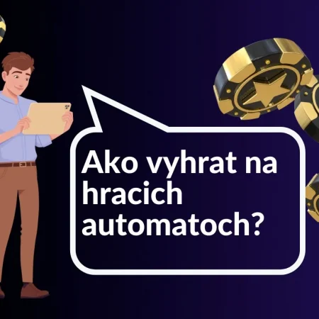 Ako vyhrat na hracich automatoch?