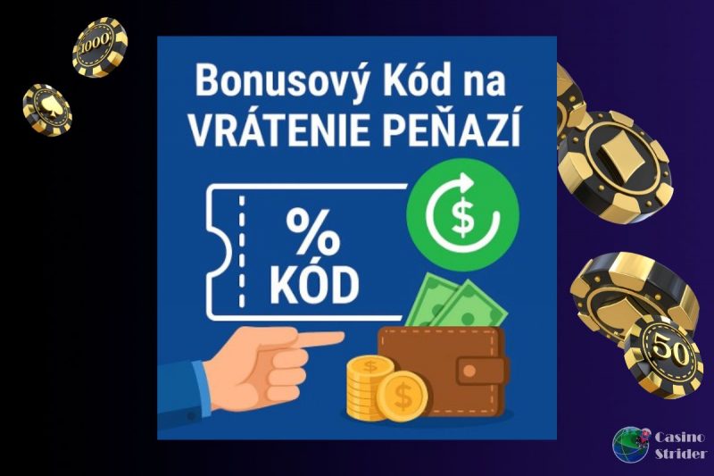 Bonusový Kód na Vrátenie Peňazí