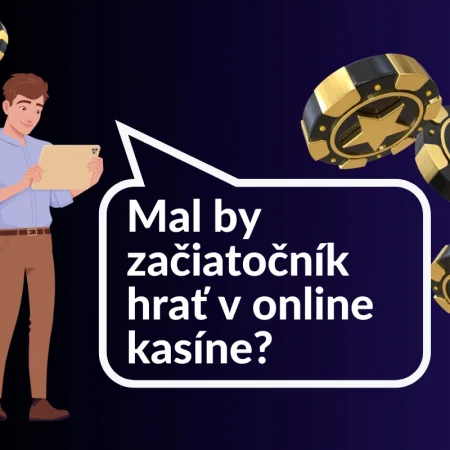 Mal by začiatočník hrať v online kasíne?