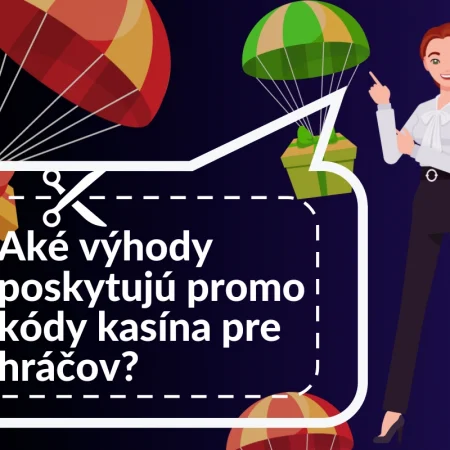Aké výhody poskytujú promo kódy kasína pre hráčov?